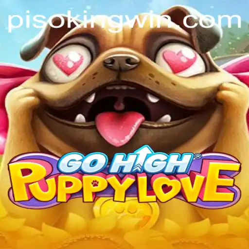 Exploring the Enchanting World of GoHighPuppyLove and the Rise of PISO KING
