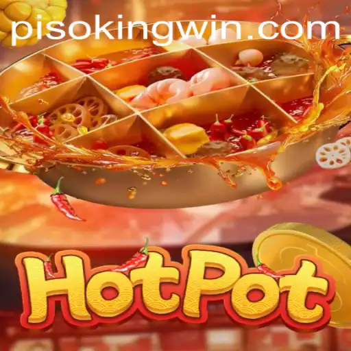 Exploring the Thrilling World of Hotpot: The Rise of PISO KING